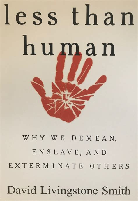 less than human why we demean enslave and exterminate others PDF